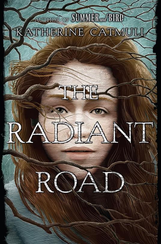 The Radiant Road - Katherine Catmull - ebook