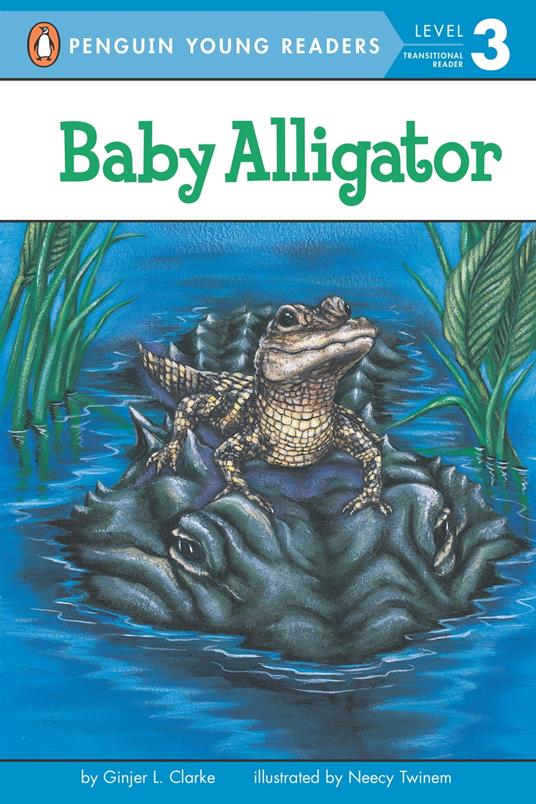 Baby Alligator - Ginjer L. Clarke,Neecy Twinem,Brittany Hatrack - ebook