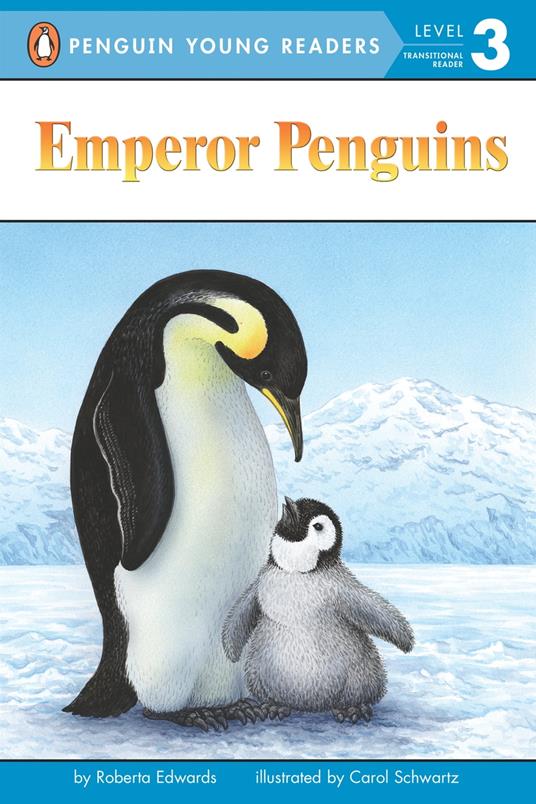 Emperor Penguins - Roberta Edwards,Carol Schwartz,Megan Halpern - ebook