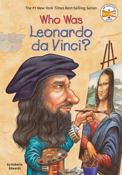 Who Was Leonardo da Vinci? - Roberta Edwards,Who HQ,True Kelley - ebook