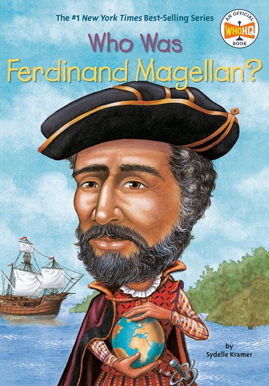 Who Was Ferdinand Magellan? - S. A. Kramer,Who HQ - ebook
