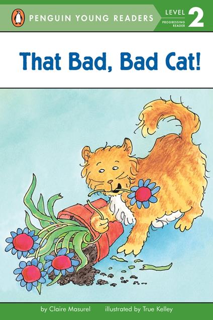 That Bad, Bad Cat! - Claire Masurel,True Kelley - ebook
