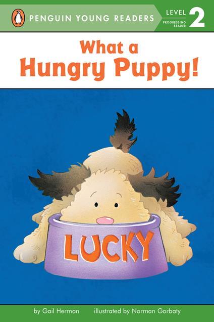 What a Hungry Puppy! - Gail Herman,Brittany Hatrack - ebook