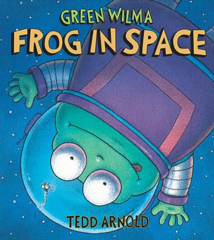 Green Wilma, Frog in Space - Tedd Arnold - ebook