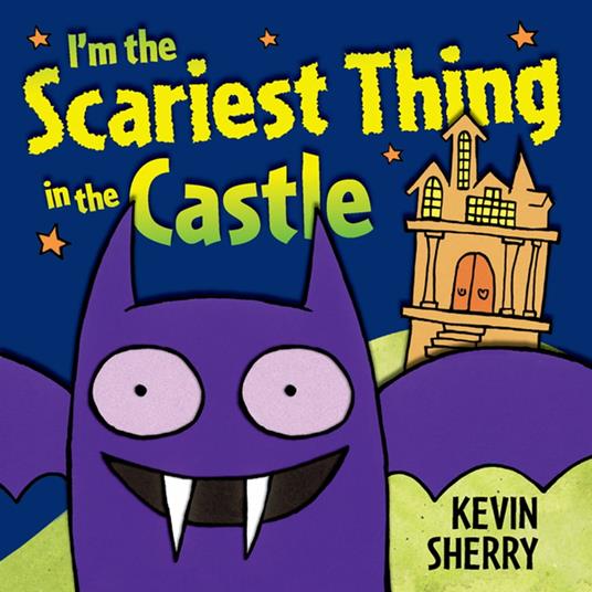 I'm the Scariest Thing in the Castle - Kevin Sherry - ebook