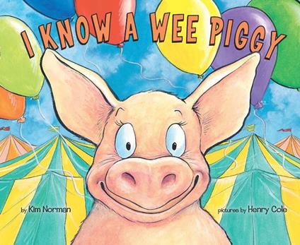 I Know A Wee Piggy - Kimberly E. Norman,Cole Henry - ebook