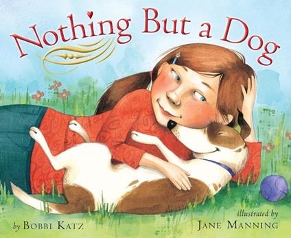Nothing But a Dog - Bobbi Katz,Manning Jane - ebook