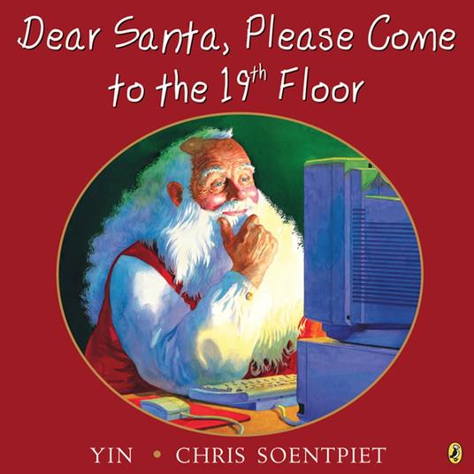 Dear Santa, Please Come to the 19th Floor - Yin,Chris Soentpiet - ebook