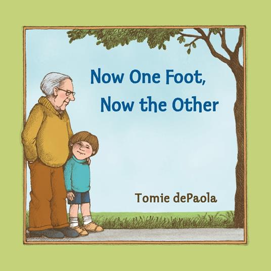 Now One Foot, Now the Other - Tomie De Paola - ebook