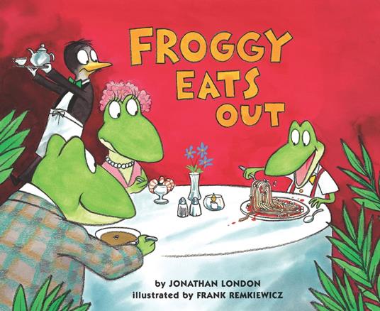 Froggy Eats Out - Jonathan London,Frank Remkiewicz - ebook