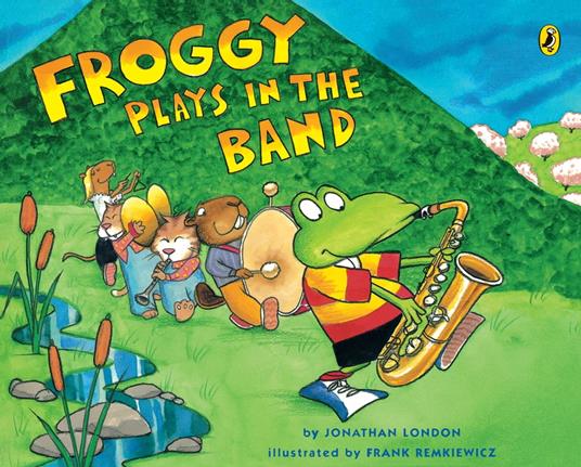 Froggy Plays in the Band - Jonathan London,Frank Remkiewicz - ebook