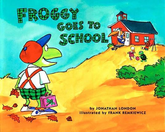 Froggy Goes to School - Jonathan London,Frank Remkiewicz - ebook