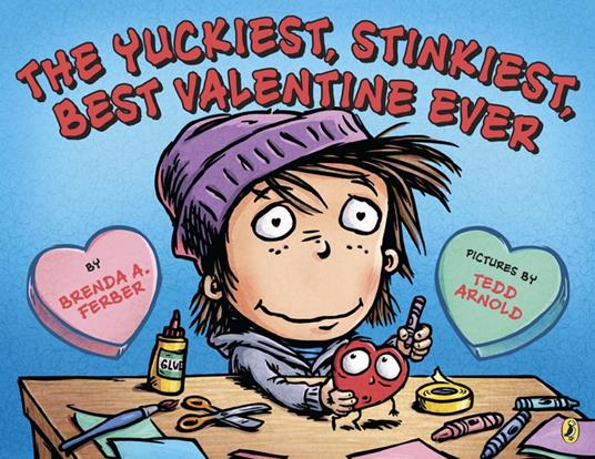 The Yuckiest, Stinkiest, Best Valentine Ever - Brenda Ferber,Tedd Arnold - ebook