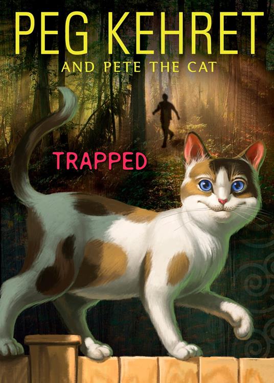 Trapped! - Peg Kehret,Pete the Cat - ebook