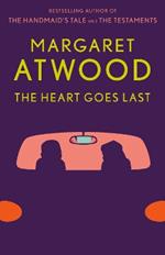 The Heart Goes Last: A Novel