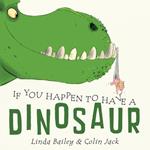 If You Happen To Have A Dinosaur