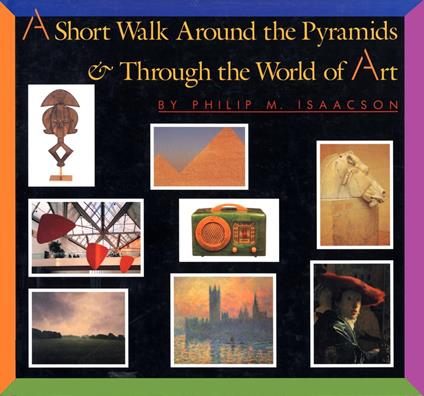 A Short Walk Around the Pyramids & Through the World of Art - Philip M. Isaacson - ebook