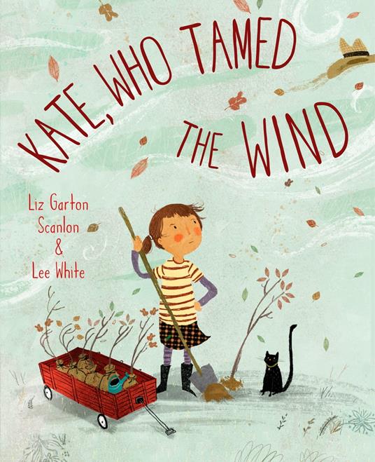 Kate, Who Tamed The Wind - Liz Garton Scanlon,Lee White - ebook