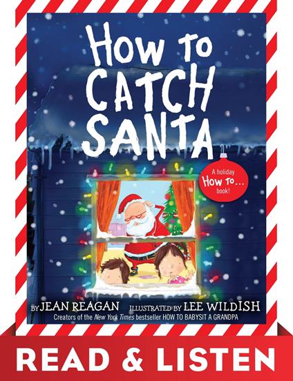 How to Catch Santa: Read & Listen Edition - Jean Reagan,Lee Wildish - ebook