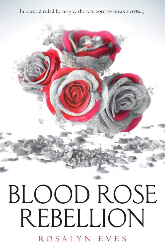 Blood Rose Rebellion - Rosalyn Eves - ebook