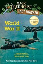 World War II: A Nonfiction Companion to Magic Tree House Super Edition #1: World at War, 1944