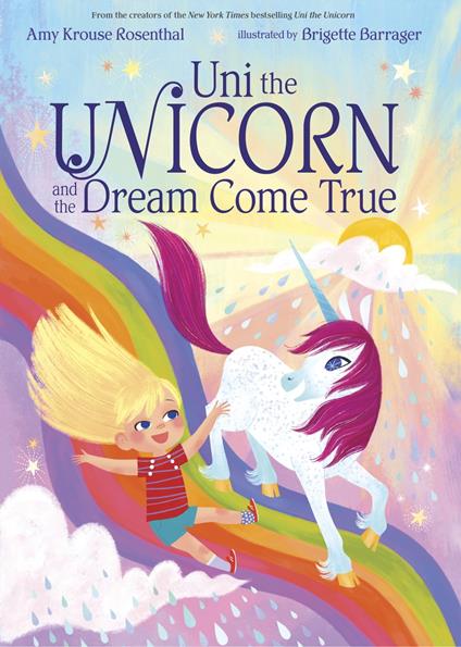 Uni the Unicorn and the Dream Come True - Amy Krouse Rosenthal,Brigette Barrager - ebook