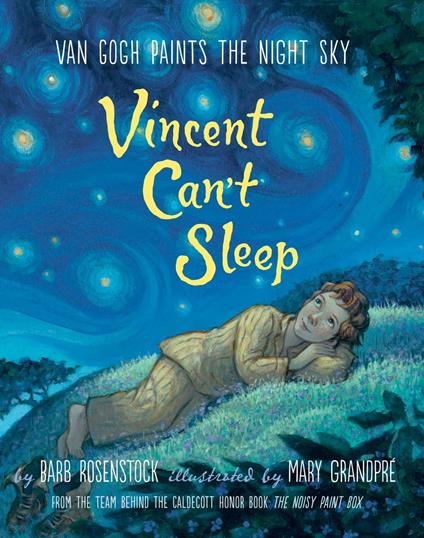 Vincent Can't Sleep: Van Gogh Paints the Night Sky - Barb Rosenstock,Mary GrandPre - ebook