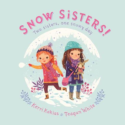 Snow Sisters! - Kerri Kokias,Teagan White - ebook