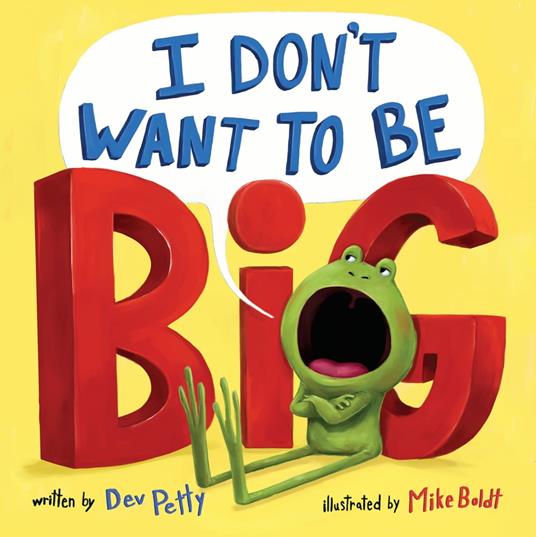 I Don't Want to Be Big - Dev Petty,Mike Boldt - ebook