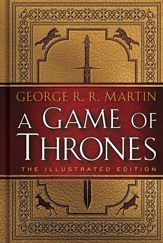 A Game of Thrones: The Illustrated Edition