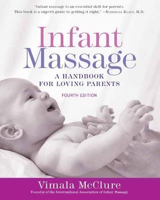 Infant Massage: A Handbook for Loving Parents - Vimala McClure - cover
