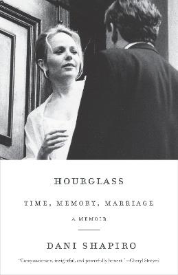 Hourglass: Time, Memory, Marriage - Dani Shapiro - cover