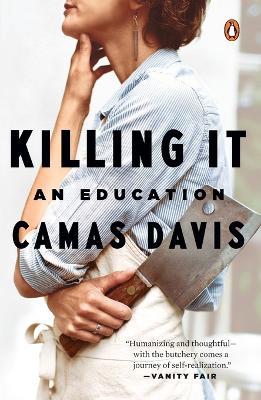 Killing It: An Education - Camas Davis - cover