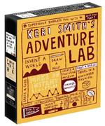 Keri Smith's Adventure Lab: A Boxed Set of How to Be an Explorer of the World, Finish This Book, and The Imaginary World of . . .