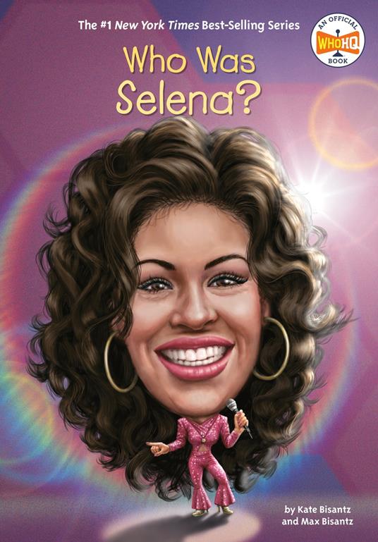 Who Was Selena? - Kate Bisantz,Max Bisantz,Who HQ,Joseph J. M.  Qiu - ebook