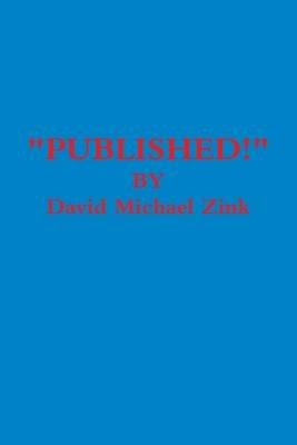 "Published!" - David Michael Zink - cover