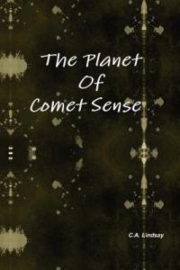 The Planet Of Comet Sense - Carol Ann Lindsay - cover