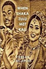 When  Shaka  Zulu  Met  Kali