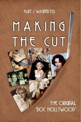 Making the Cut: My Story - Kurt Wagner - cover