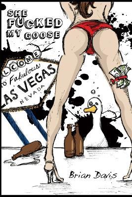 She Fucked My Goose - Brian Davis - cover