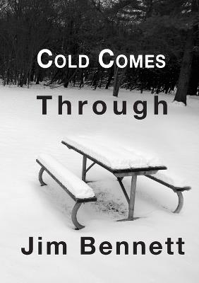 Cold Comes Through - Jim Bennett - cover