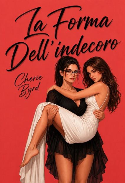La Forma Dell'indecoro - Cherie Byrd - ebook