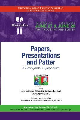 Papers, Presentations and Patter: A Savoyards' Symposium - (Editor) Ralph MacPhail - cover