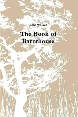 The Book of Barnthouse - Eric Walker - cover