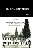 Our Time in Tarsus - Kenneth Arnold,Steve Coe,Bill Crouch - cover