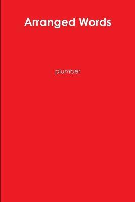 Arranged Words - plumber - cover