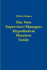 The New Managers Hypothetical Situation Guide