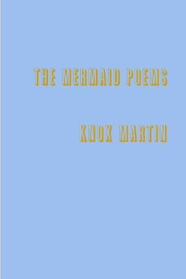 The Mermaid Poems - Knox Martin - cover