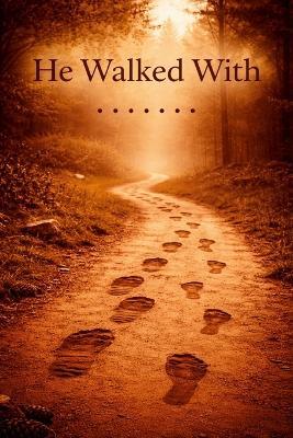 He Walked With....... - Jeremy Wheelhouse - cover