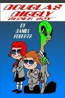 Douglas Diggly Super Spy - Daniel Roberts - cover